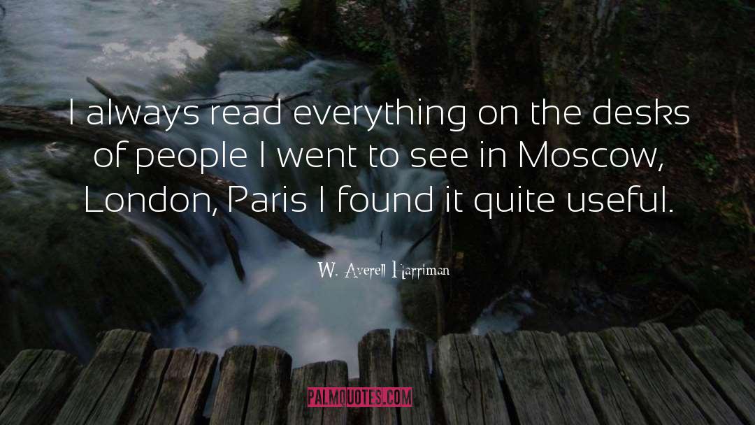 W. Averell Harriman Quotes: I always read everything on