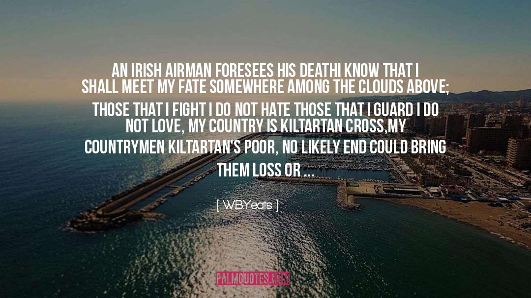 W.B.Yeats Quotes: An Irish Airman foresees his