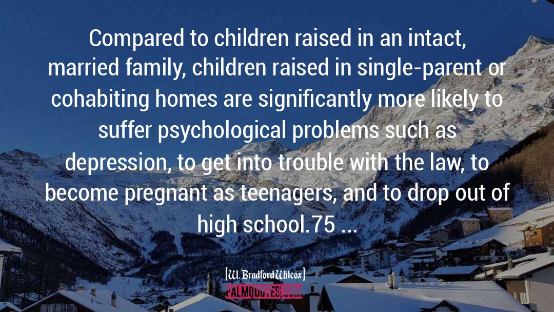 W. Bradford Wilcox Quotes: Compared to children raised in