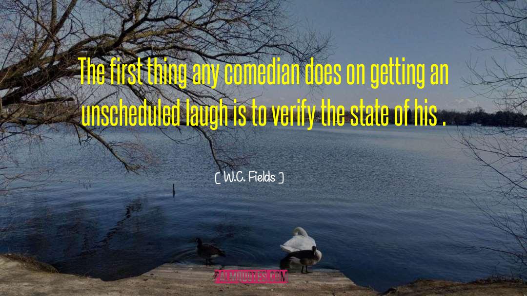 W.C. Fields Quotes: The first thing any comedian