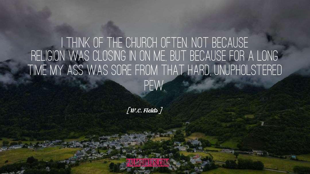 W.C. Fields Quotes: I think of the church