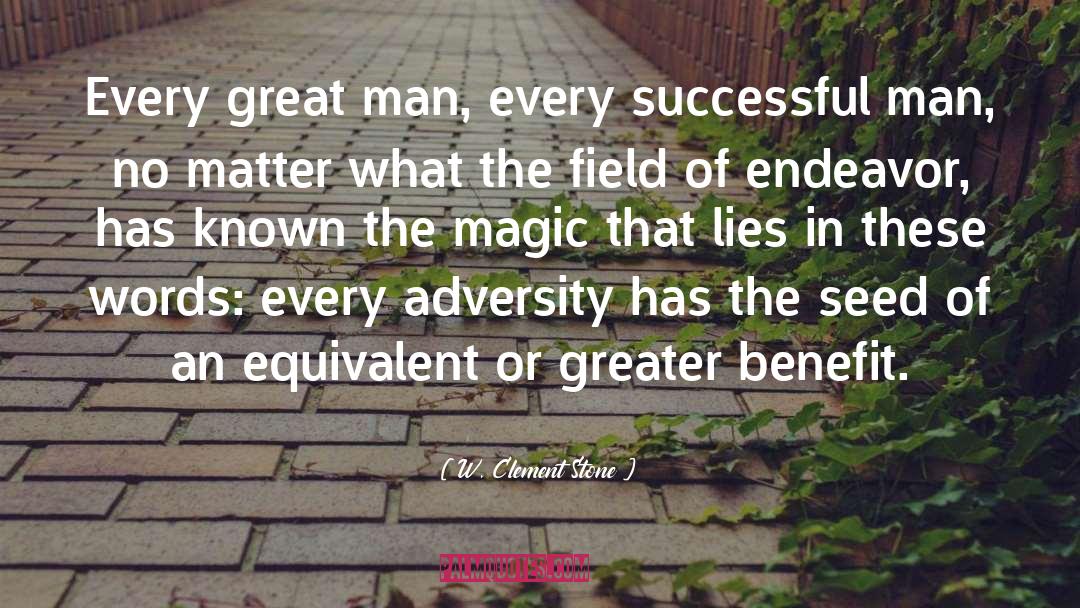 W. Clement Stone Quotes: Every great man, every successful