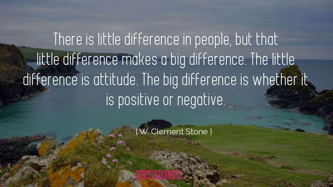 W. Clement Stone Quotes: There is little difference in