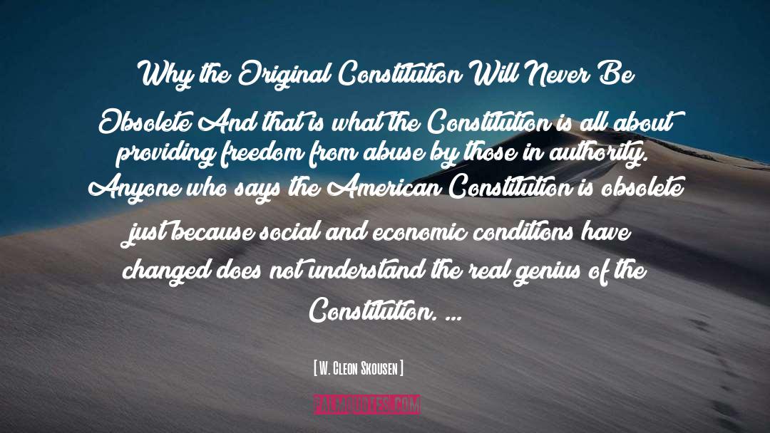 W. Cleon Skousen Quotes: Why the Original Constitution Will