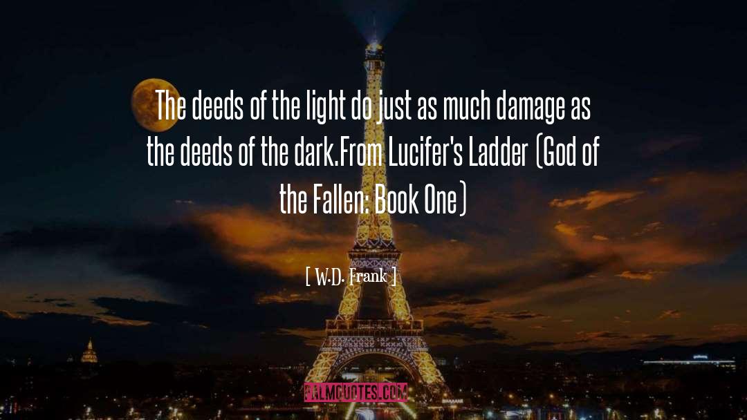 W.D. Frank Quotes: The deeds of the light