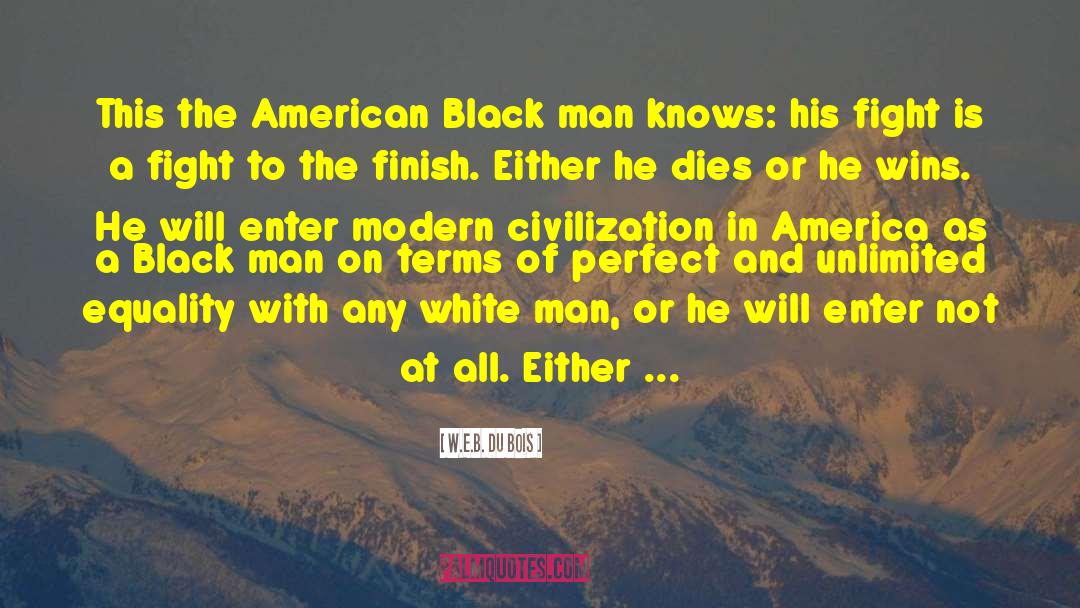 W.E.B. Du Bois Quotes: This the American Black man