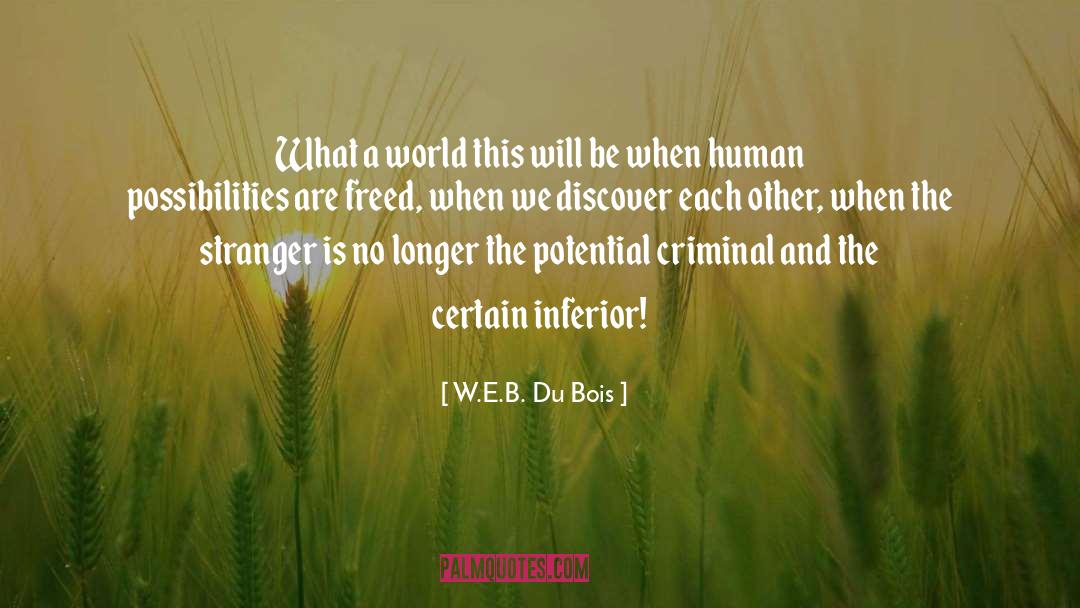 W.E.B. Du Bois Quotes: What a world this will