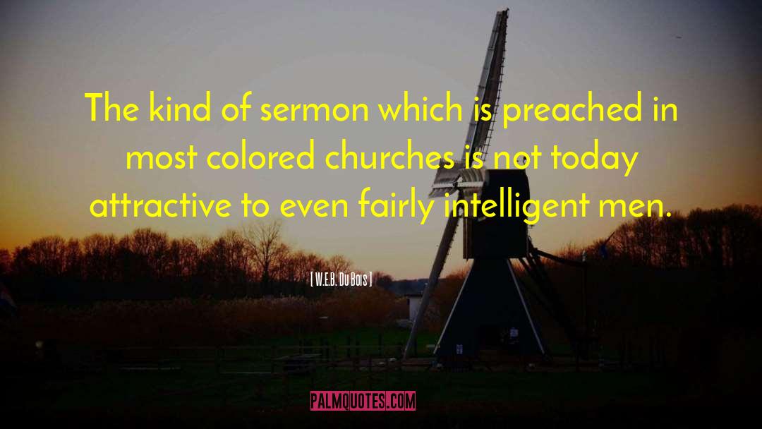 W.E.B. Du Bois Quotes: The kind of sermon which