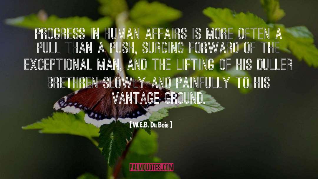 W.E.B. Du Bois Quotes: Progress in human affairs is