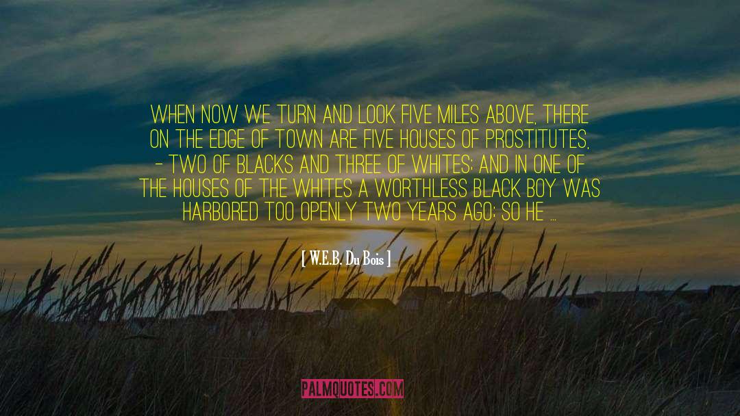 W.E.B. Du Bois Quotes: When now we turn and