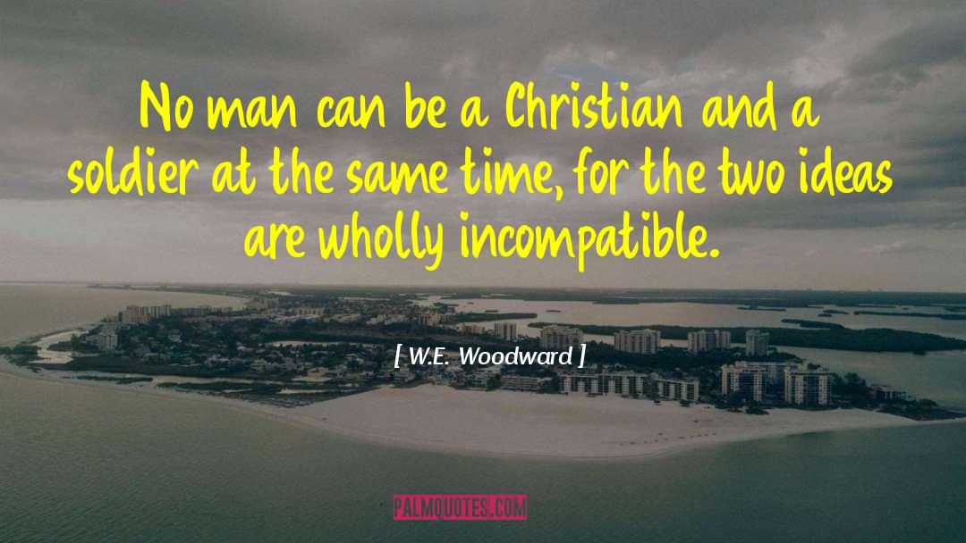 W.E. Woodward Quotes: No man can be a