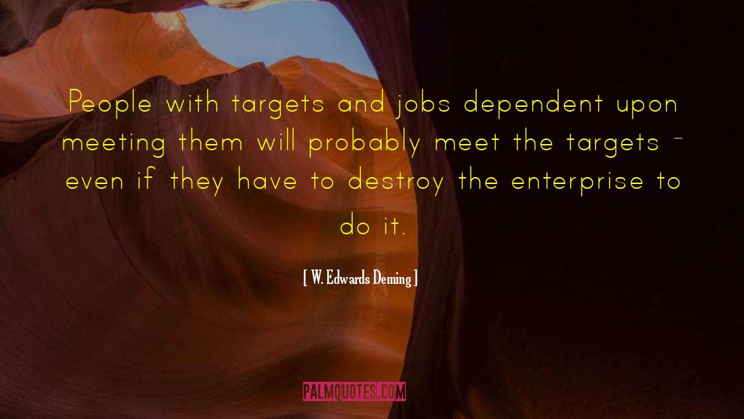 W. Edwards Deming Quotes: People with targets and jobs