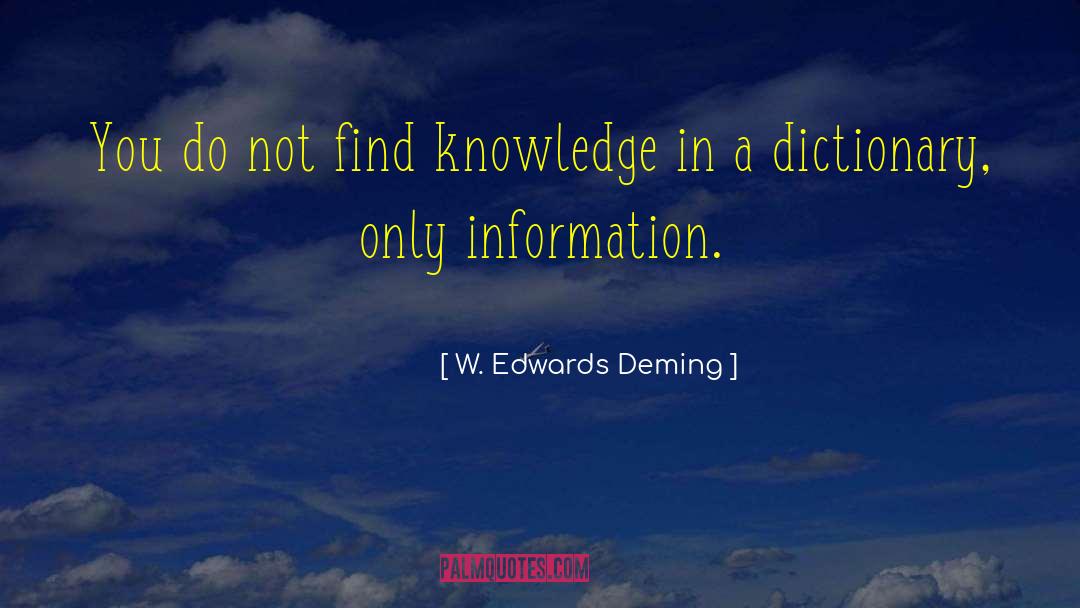 W. Edwards Deming Quotes: You do not find knowledge