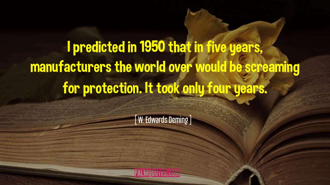 W. Edwards Deming Quotes: I predicted in 1950 that