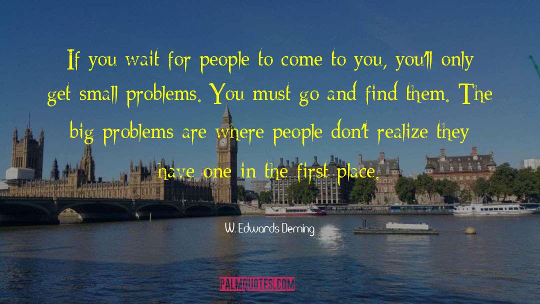 W. Edwards Deming Quotes: If you wait for people