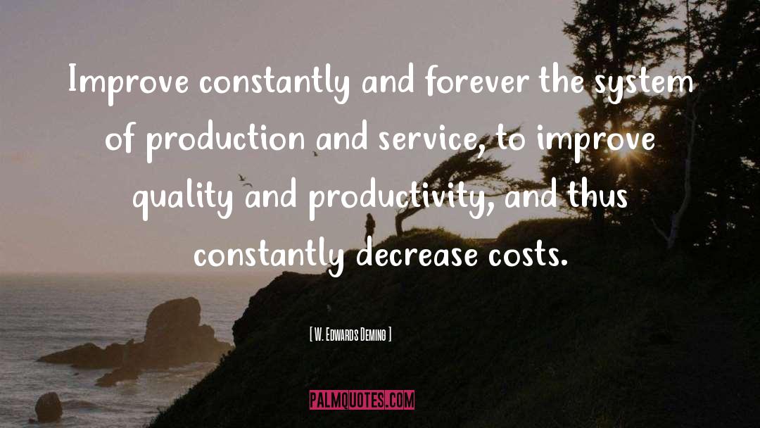 W. Edwards Deming Quotes: Improve constantly and forever the