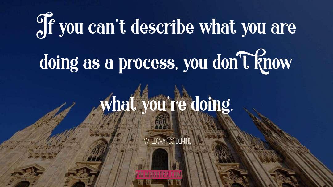 W. Edwards Deming Quotes: If you can't describe what