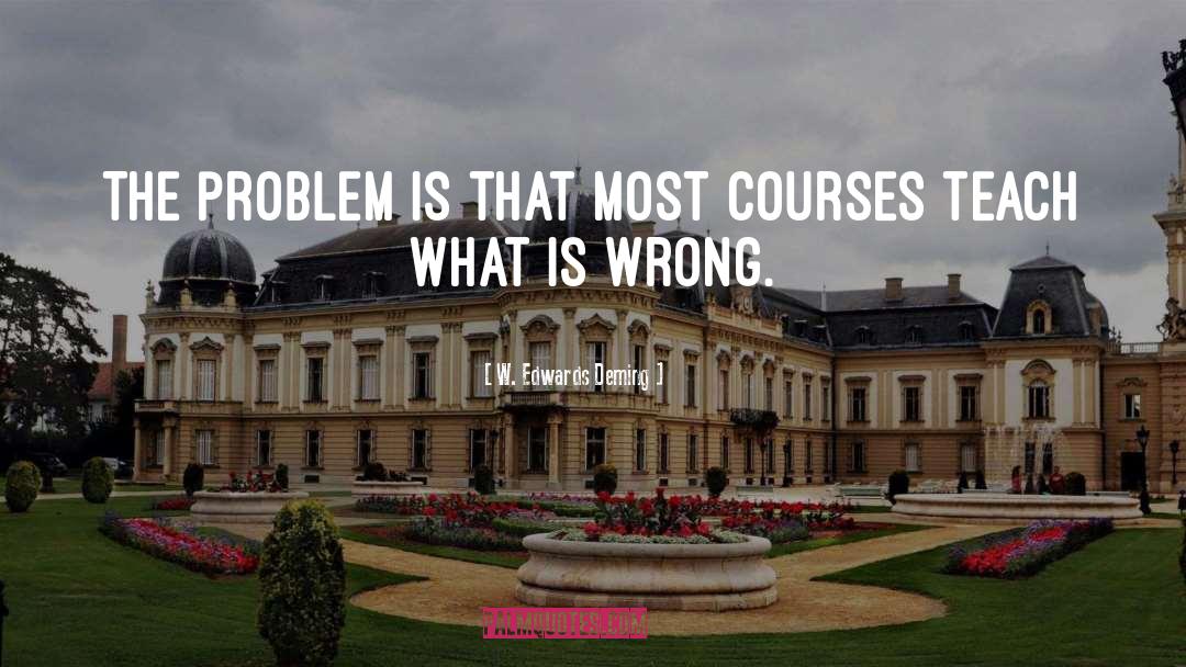 W. Edwards Deming Quotes: The problem is that most