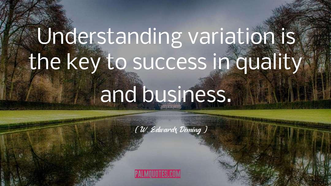 W. Edwards Deming Quotes: Understanding variation is the key