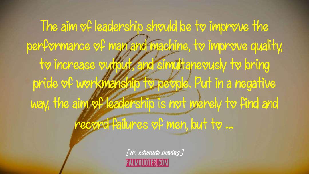 W. Edwards Deming Quotes: The aim of leadership should