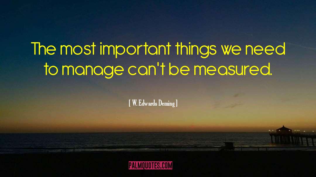 W. Edwards Deming Quotes: The most important things we