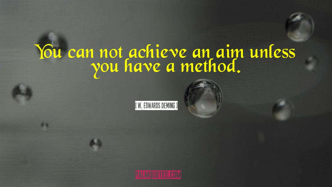 W. Edwards Deming Quotes: You can not achieve an