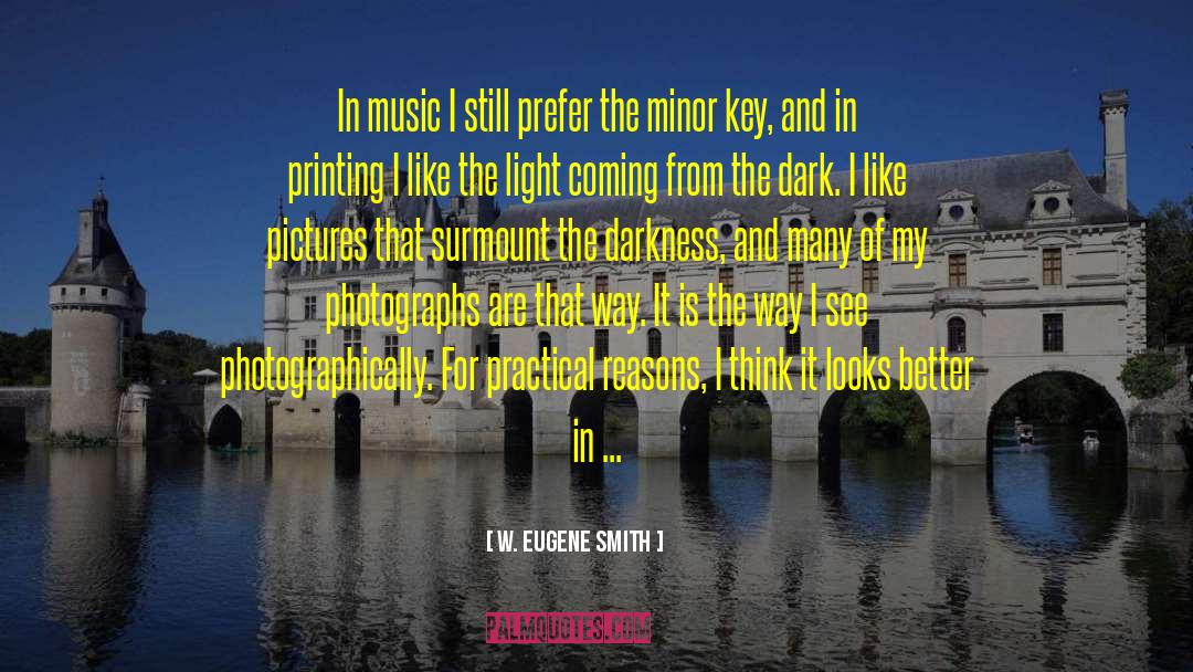 W. Eugene Smith Quotes: In music I still prefer