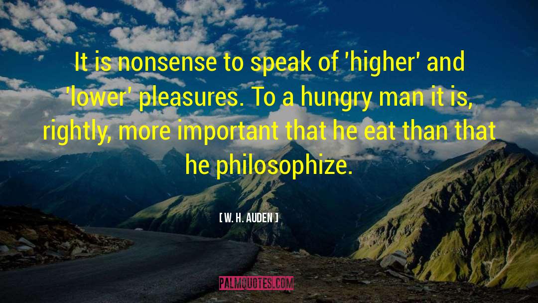 W. H. Auden Quotes: It is nonsense to speak