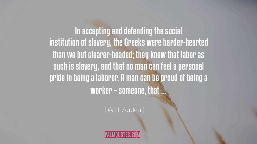 W. H. Auden Quotes: In accepting and defending the