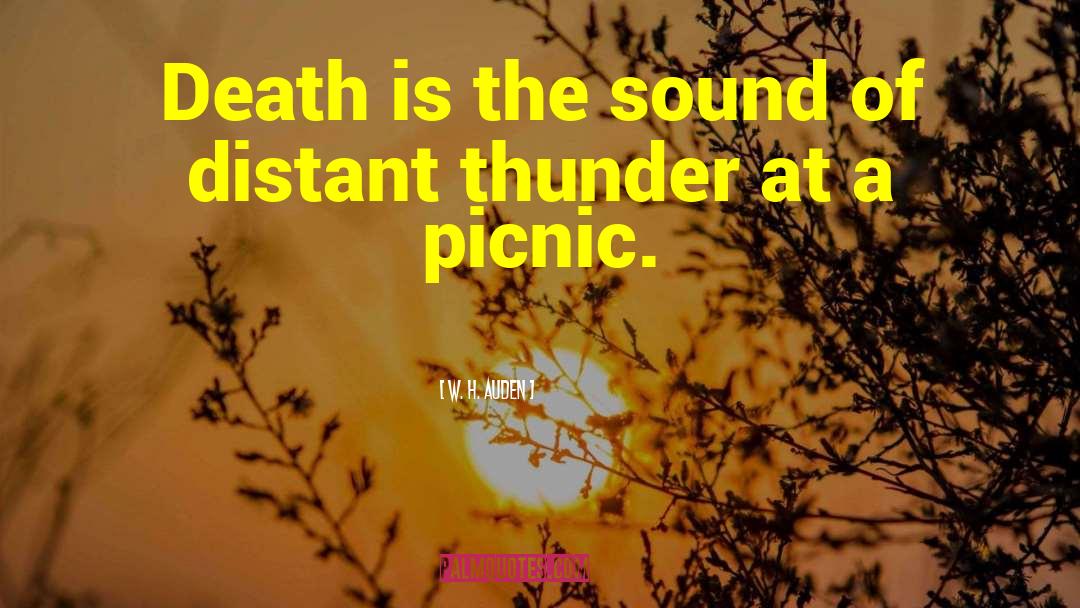 W. H. Auden Quotes: Death is the sound of