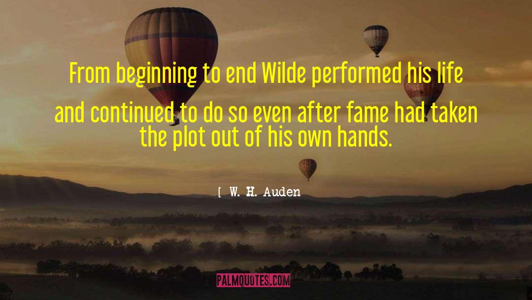 W. H. Auden Quotes: From beginning to end Wilde