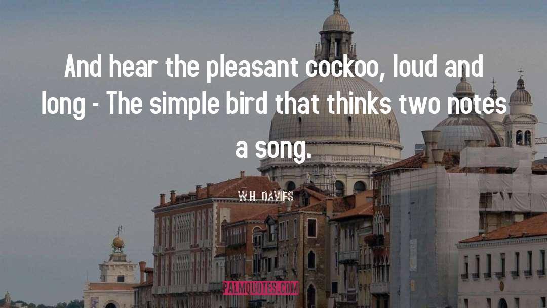 W.H. Davies Quotes: And hear the pleasant cockoo,