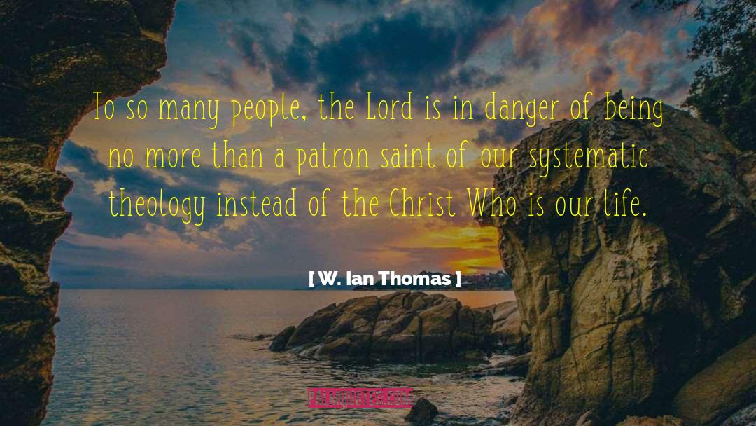 W. Ian Thomas Quotes: To so many people, the