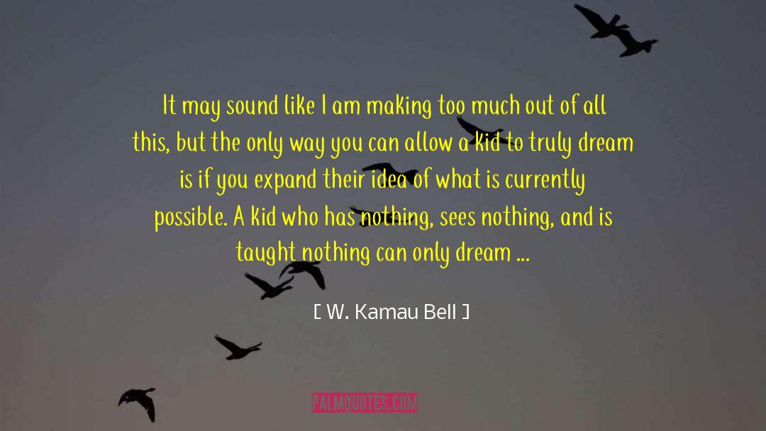 W. Kamau Bell Quotes: It may sound like I