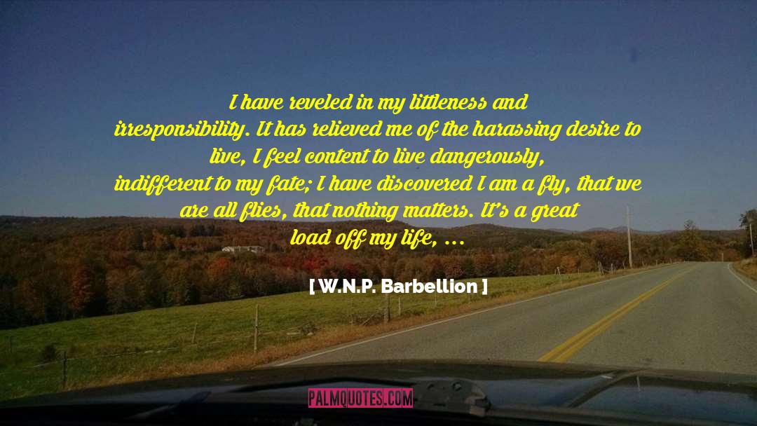 W.N.P. Barbellion Quotes: I have reveled in my