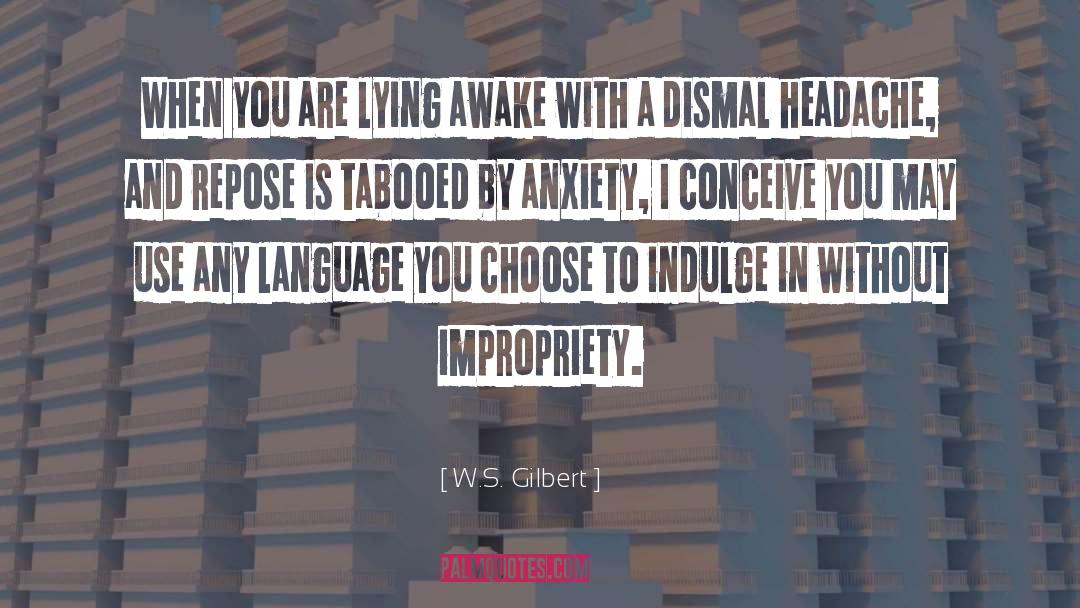 W.S. Gilbert Quotes: When you are lying awake