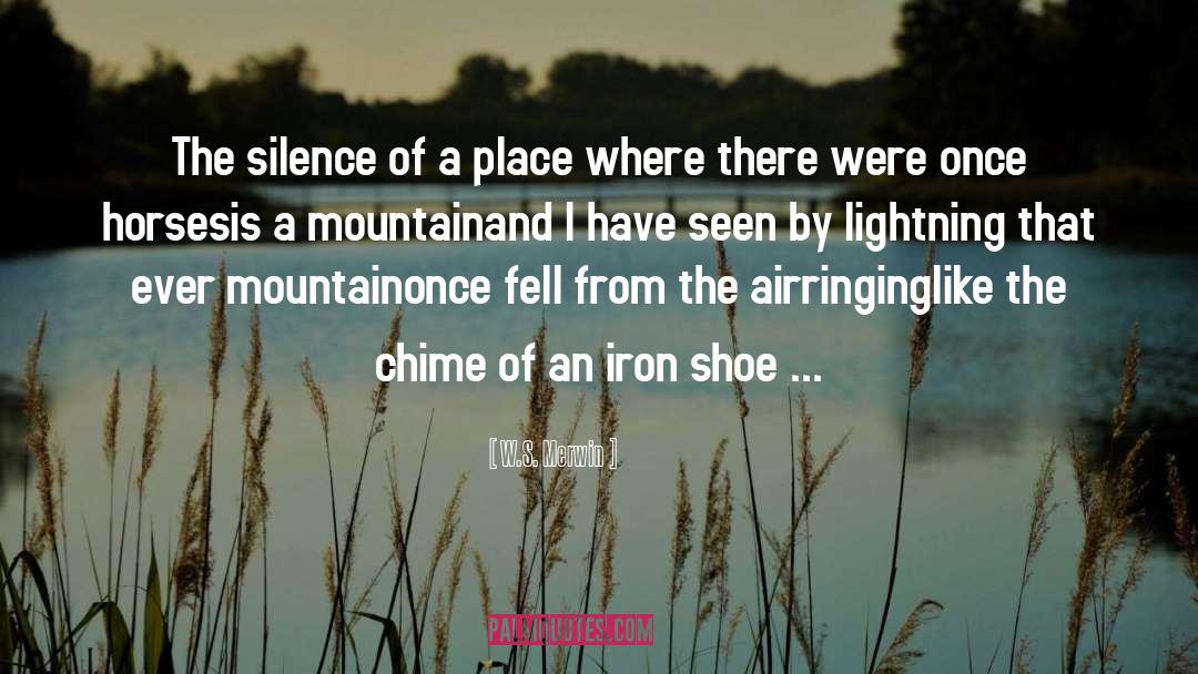 W.S. Merwin Quotes: The silence of a place