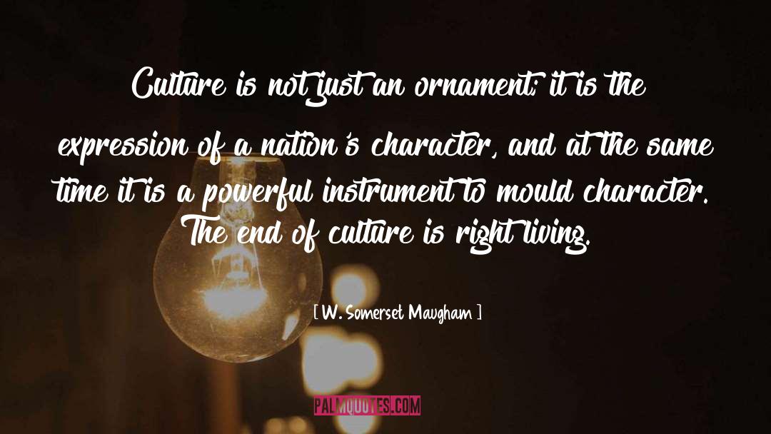 W. Somerset Maugham Quotes: Culture is not just an