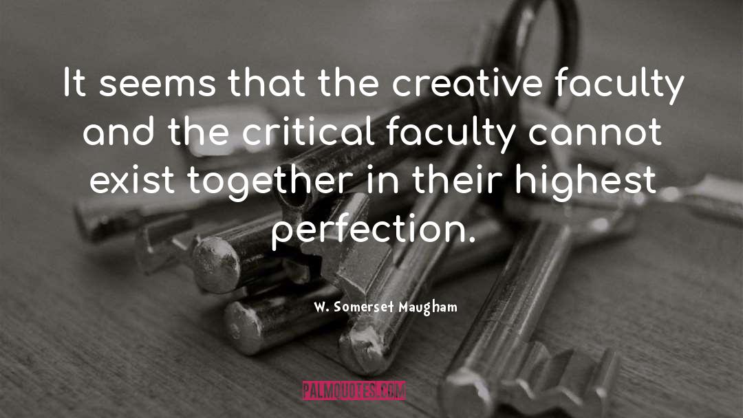 W. Somerset Maugham Quotes: It seems that the creative