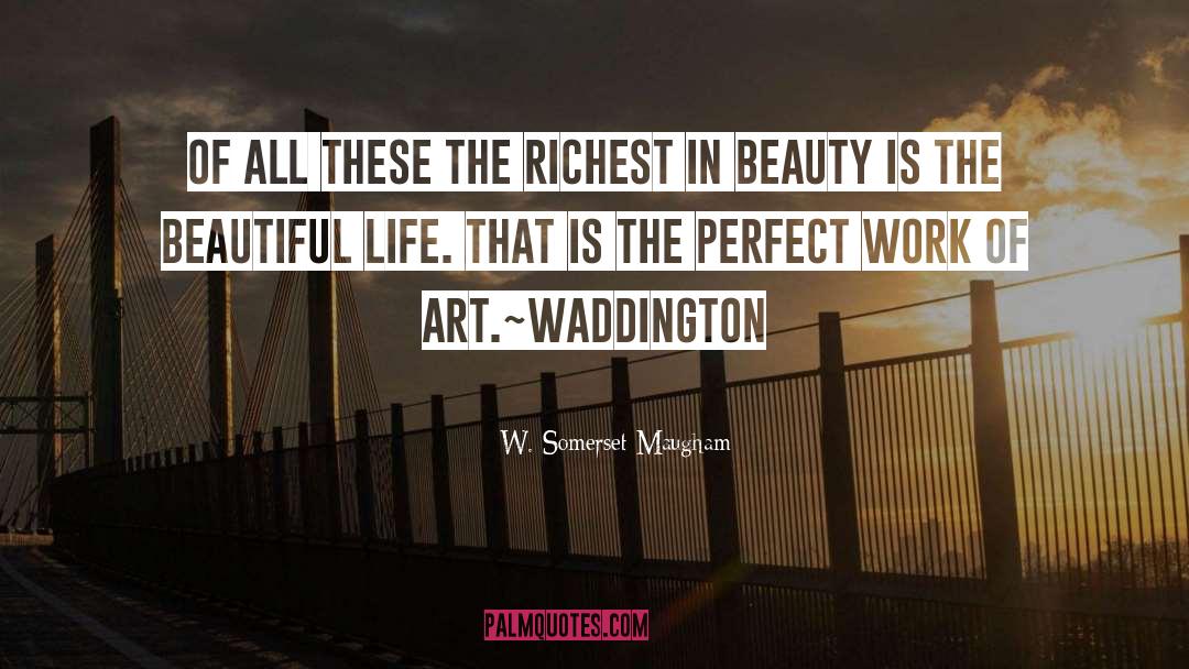 W. Somerset Maugham Quotes: Of all these the richest