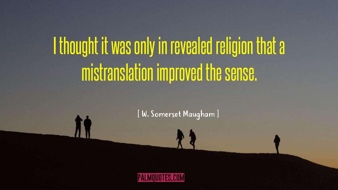 W. Somerset Maugham Quotes: I thought it was only