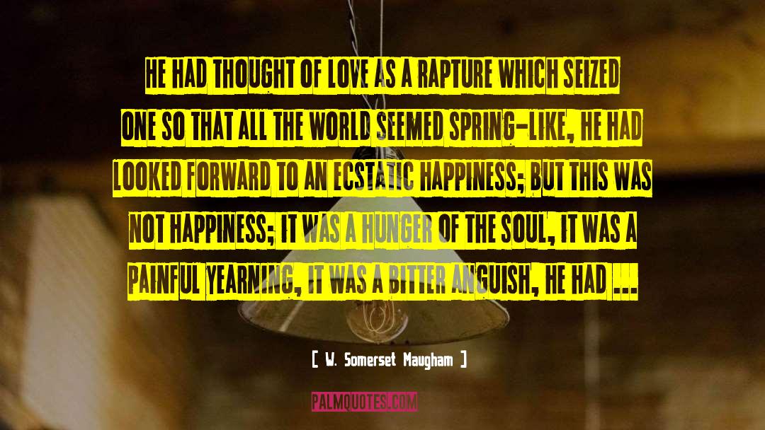 W. Somerset Maugham Quotes: He had thought of love