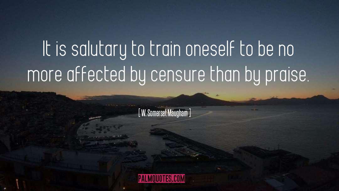 W. Somerset Maugham Quotes: It is salutary to train