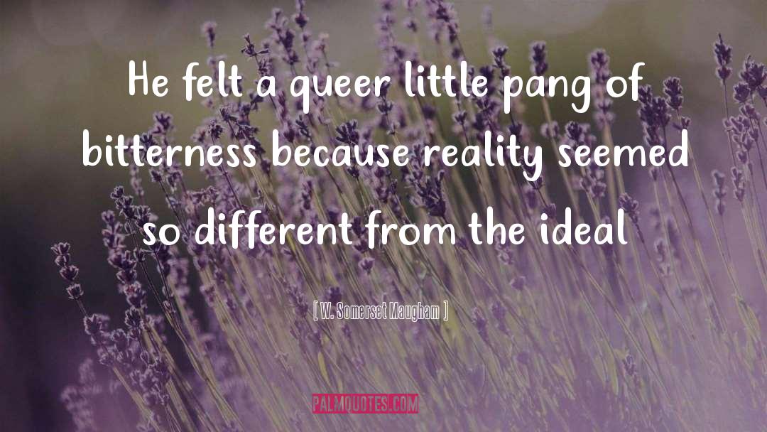 W. Somerset Maugham Quotes: He felt a queer little