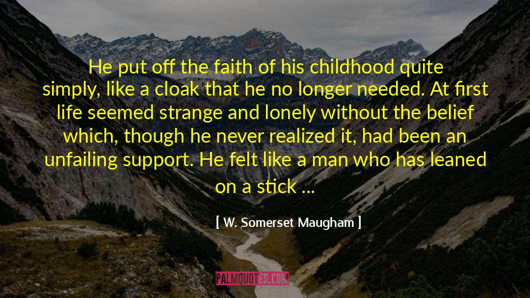 W. Somerset Maugham Quotes: He put off the faith