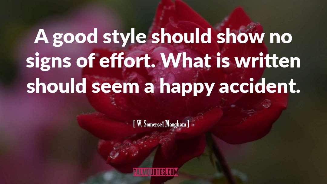 W. Somerset Maugham Quotes: A good style should show