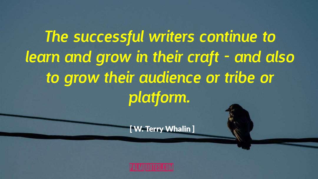 W. Terry Whalin Quotes: The successful writers continue to