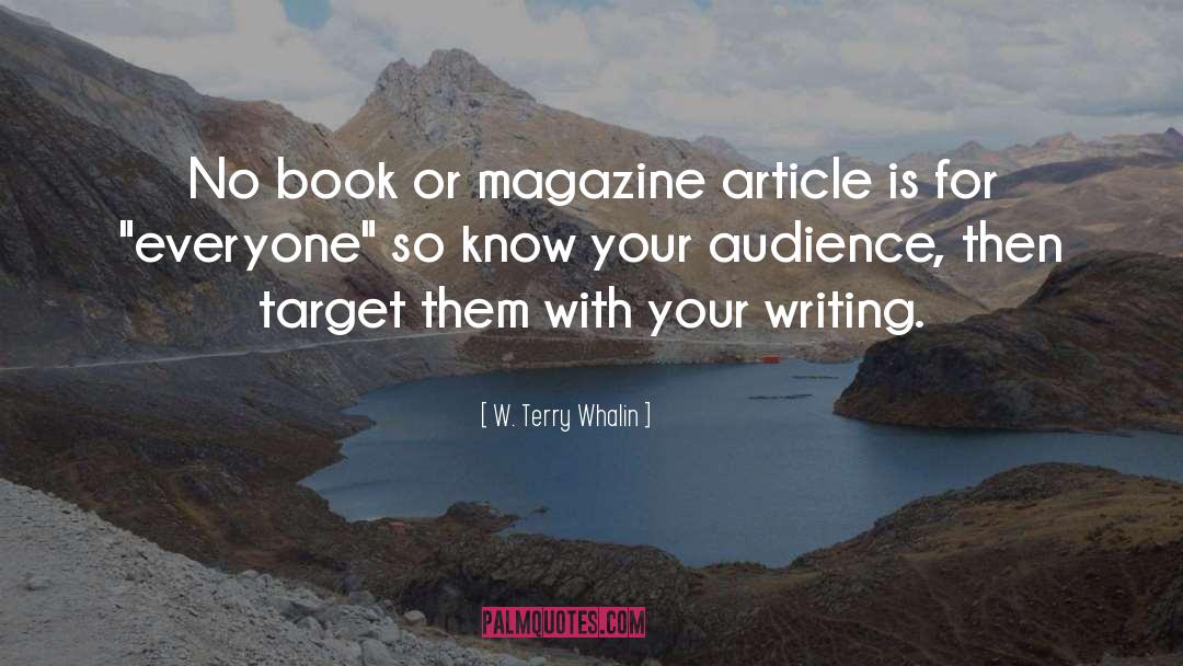 W. Terry Whalin Quotes: No book or magazine article