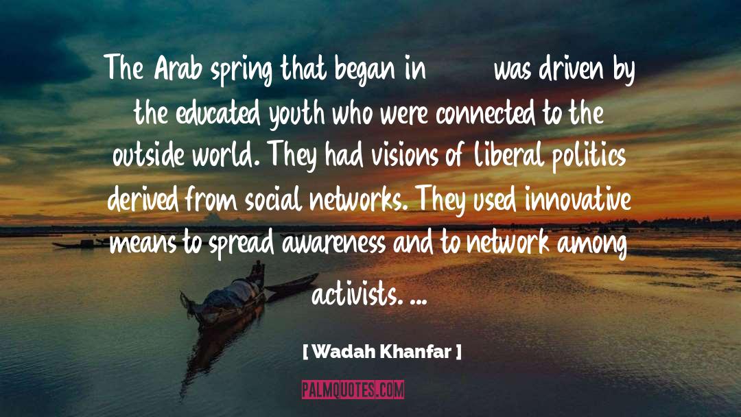 Wadah Khanfar Quotes: The Arab spring that began