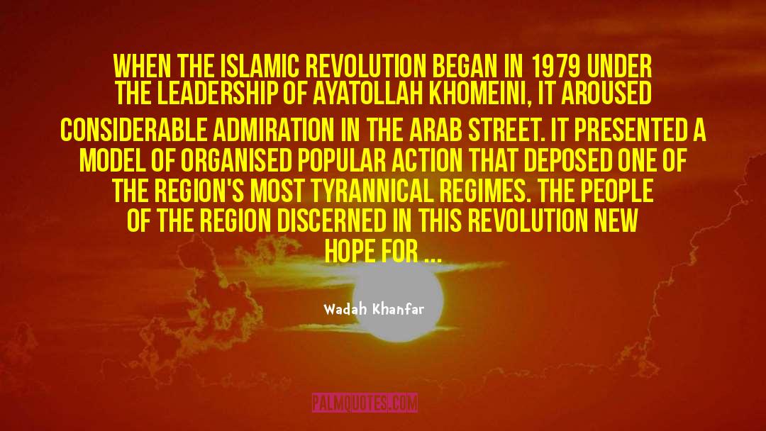 Wadah Khanfar Quotes: When the Islamic revolution began